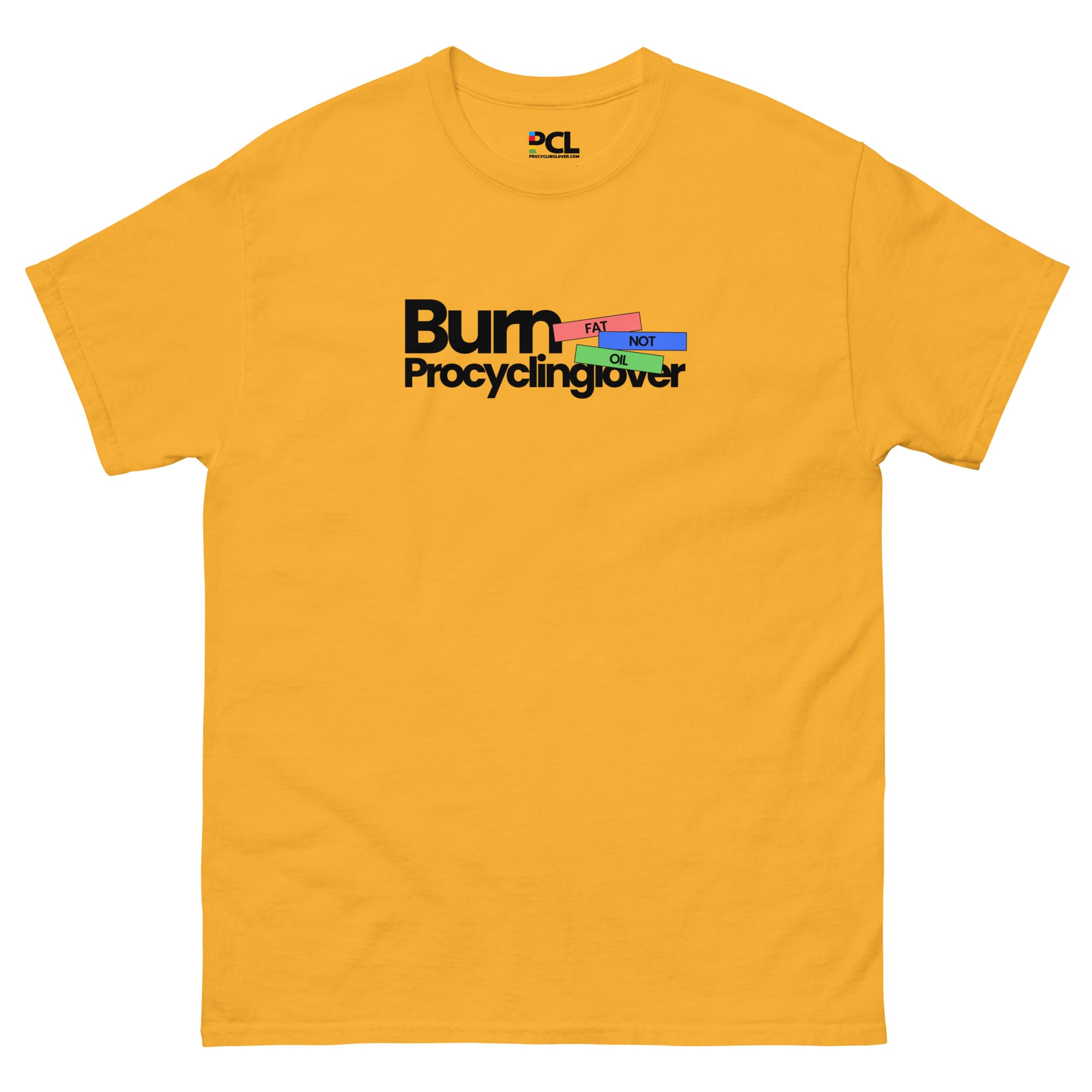 Burn Fat Not Oil Unisex T-Shirt