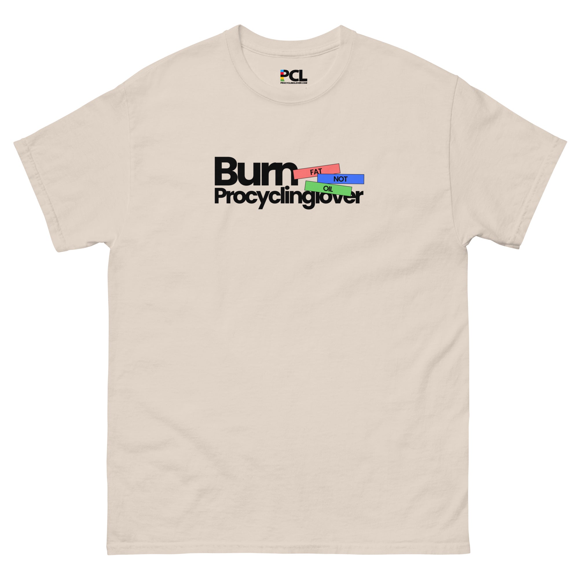 Burn Fat Not Oil Unisex T-Shirt