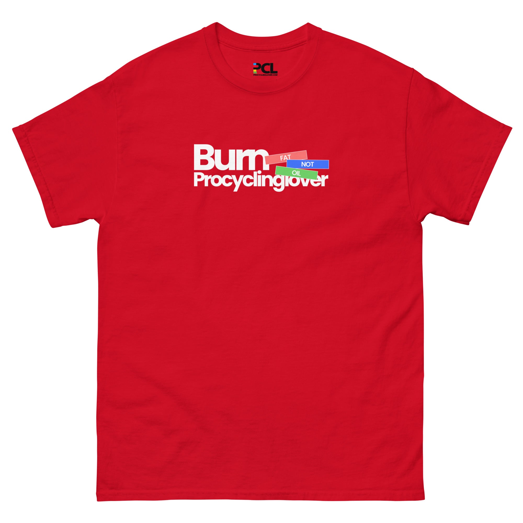 Burn Fat Not Oil Unisex T-Shirt