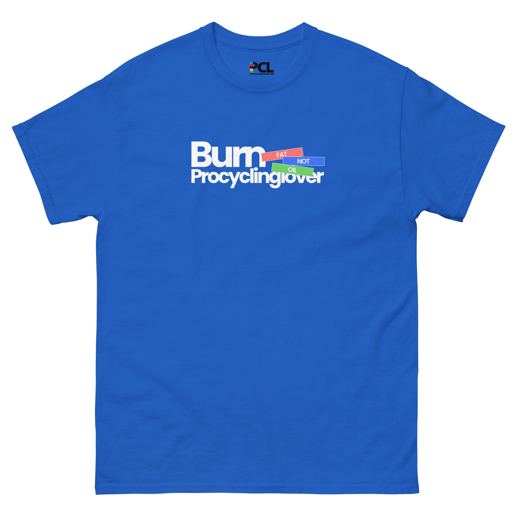 Burn Fat Not Oil Unisex T-Shirt