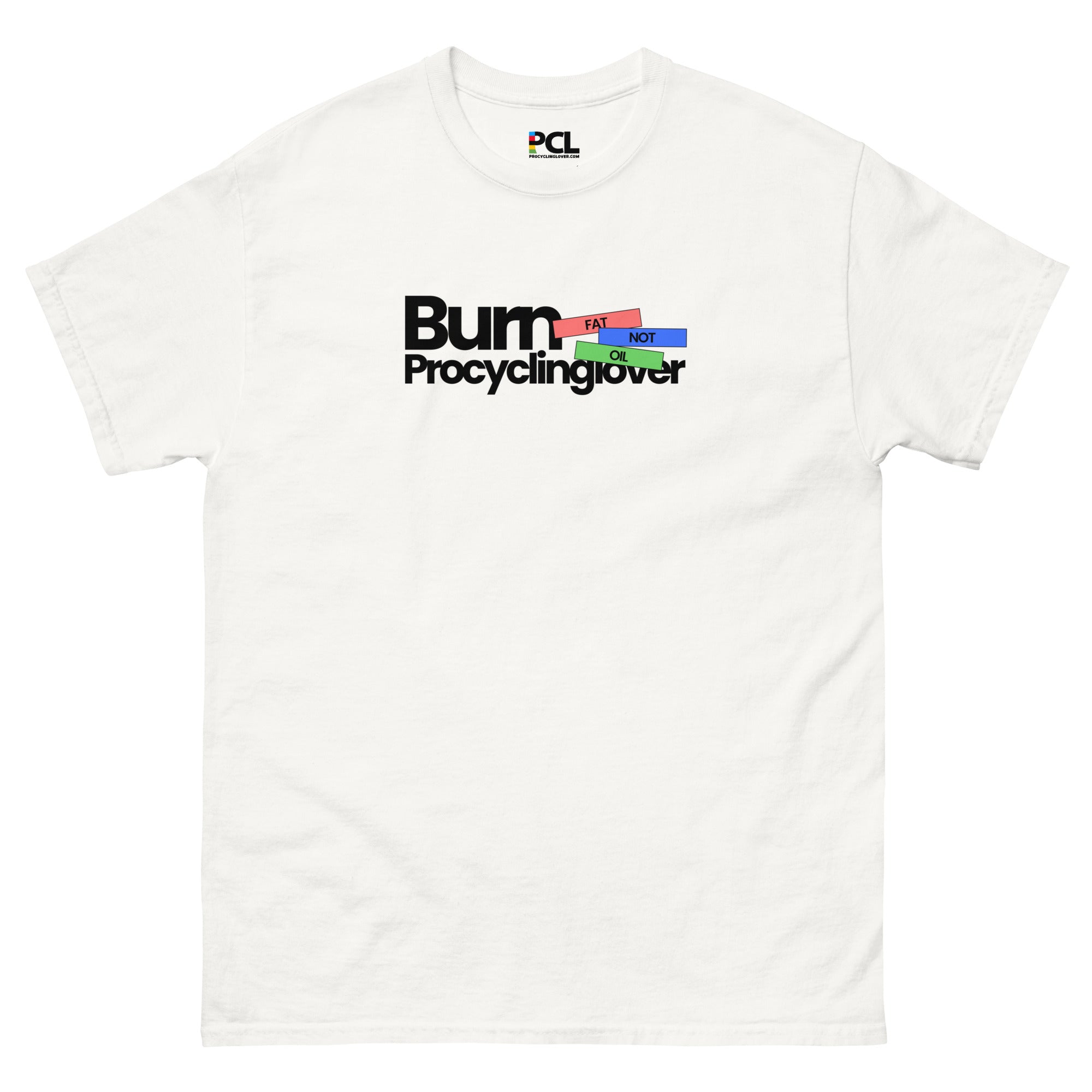 Burn Fat Not Oil Unisex T-Shirt