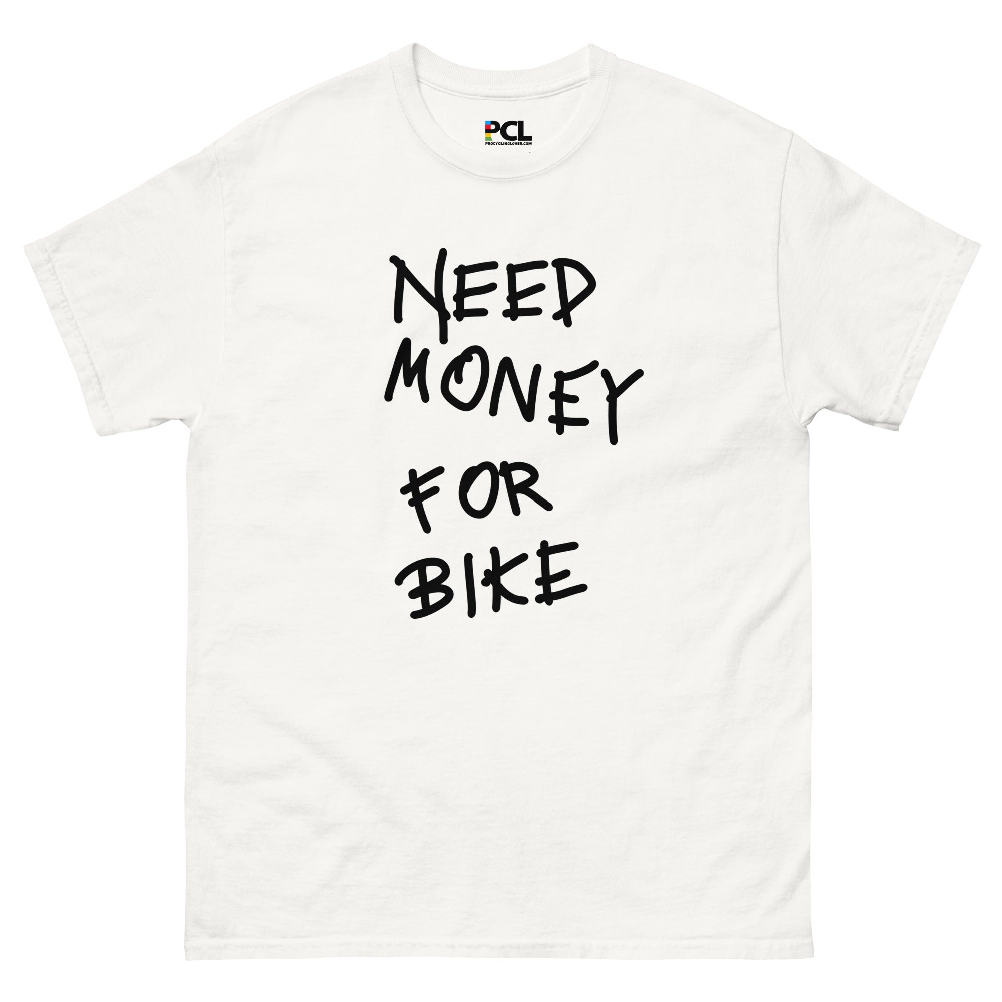 Need Money For Bike Unisex T-Shirt
